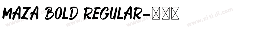 Maza Bold Regular字体转换 Maza Bold Regular字体转换